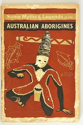 Some Myths and Legends of the Australian Aborigines by W J Thomas