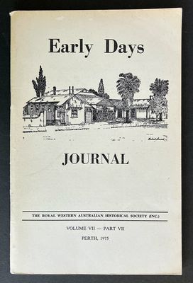Early Days: Journal of the Royal Western Australian Historical Society (Inc) - Volume VII, Part VII, 1975