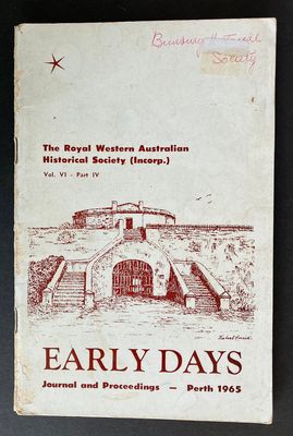 Early Days: Journal of the Royal Western Australian Historical Society (Inc) - Volume VI, Part IV, 1965