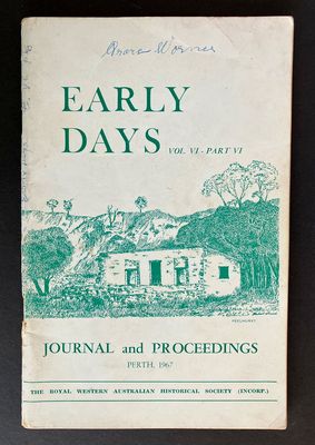 Early Days: Journal of the Royal Western Australian Historical Society (Inc) - Volume VI, Part VI, 1967