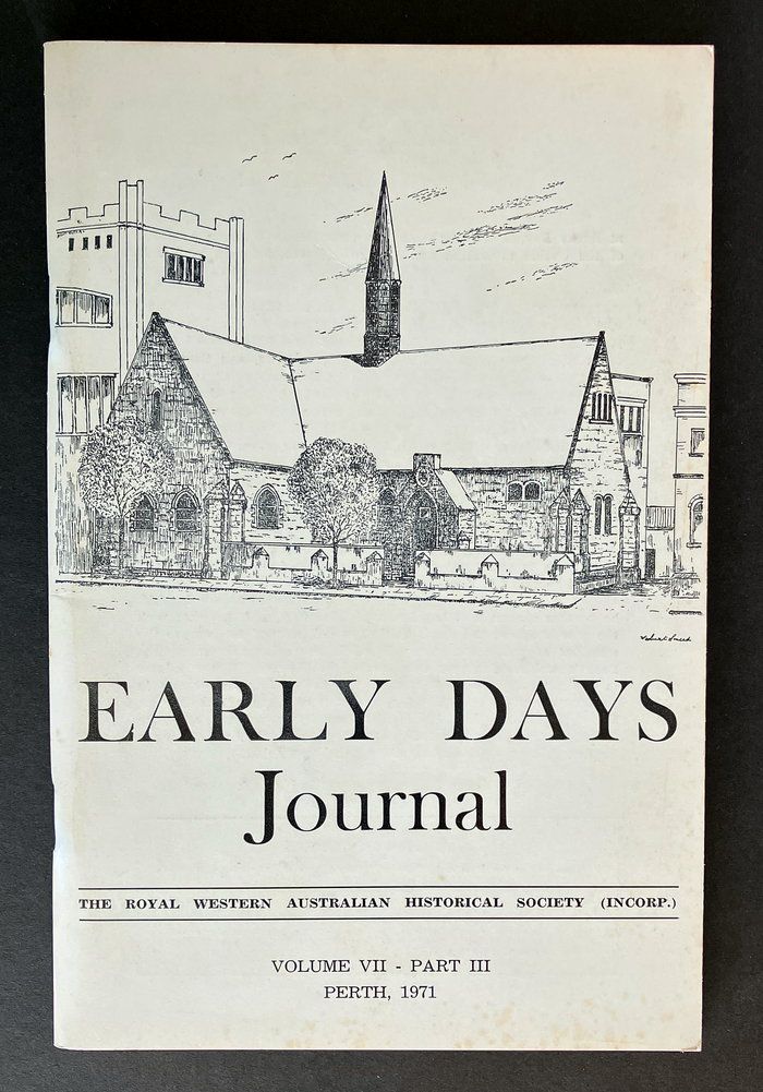 Early Days: Journal of the Royal Western Australian Historical Society (Inc) - Volume VII, Part III, 1971