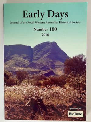 Early Days: Journal of the Royal Western Australian Historical Society (Inc) - Number 100, 2016