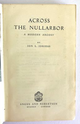 Across the Nullarbor: A Modern Argosy by Ion L Idriess