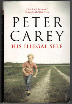 His Illegal Self by Peter Carey