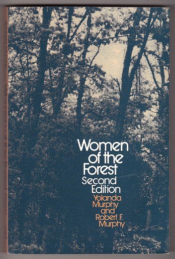 Women of the Forest by Yolanda Murphy and Robert F Murphy