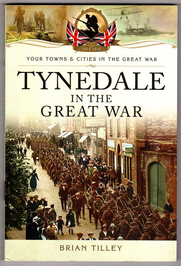 Tynedale in the Great War by Brian Tilley