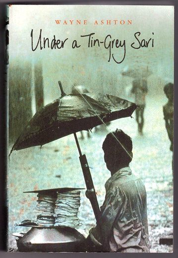 Under a Tin-Grey Sari by Wayne Ashton