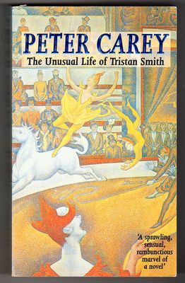 The Unusual Life of Tristan Smith by Peter Carey