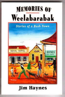 Memories of Weelabarabak: Stories of a Bush Town by Jim Haynes