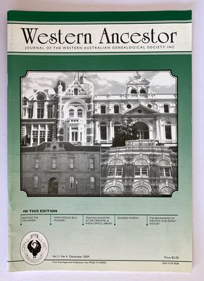 Western Ancestor: Journal of Western Australian Genealogical Society - Vol 11 No 4 December 2009