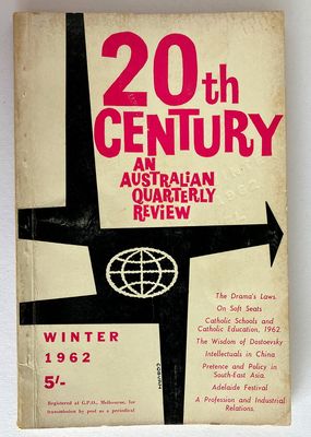 Twentieth Century [20th]: An Australian Quarterly Review - Vol XVII No 4, Winter 1962
