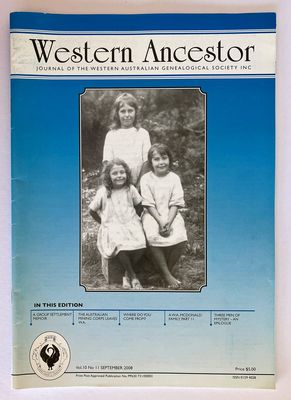 Western Ancestor: Journal of Western Australian Genealogical Society - Vol 10 No 11 September 2008
