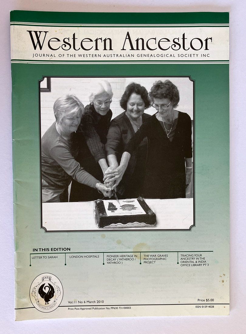 Western Ancestor: Journal of Western Australian Genealogical Society - Vol 11 No 6 March 2010