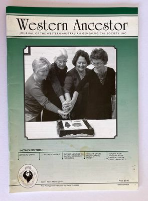 Western Ancestor: Journal of Western Australian Genealogical Society - Vol 11 No 6 March 2010