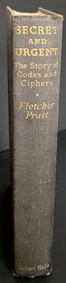 Secret and Urgent: The Story of Codes and Ciphers by Fletcher Pratt