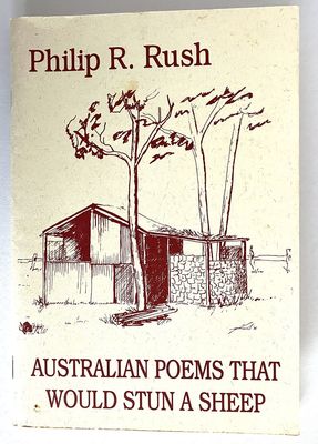 Australian Poems That Would Stun a Sheep by Philip R Rush
