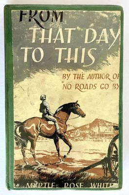 From That Day to This by Myrtle Rose White