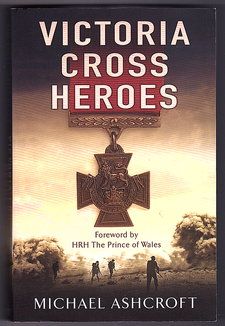 Victoria Cross Heroes by Michael Ashcroft