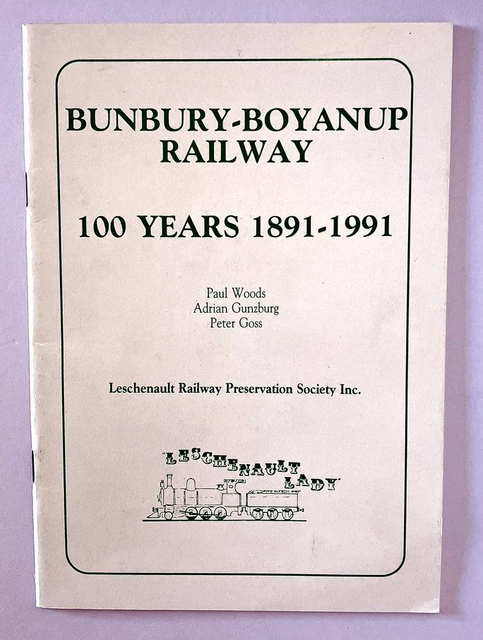 Bunbury-Boyanup Railway: 100 Years 1891-1991