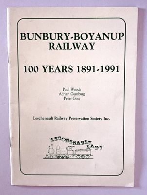 Bunbury-Boyanup Railway: 100 Years 1891-1991