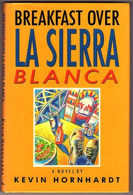 Breakfast Over La Sierra Blanca: A Novel by Kevin Hornhardt