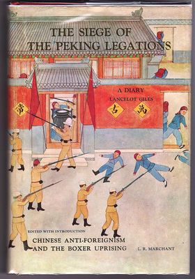 The Siege of the Peking Legations: A Diary by Lancelot Giles edited L R Marchant