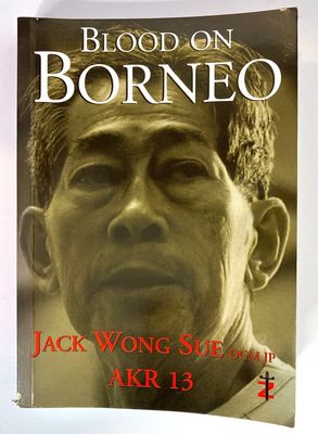 Blood on Borneo by Jack Wong Sue