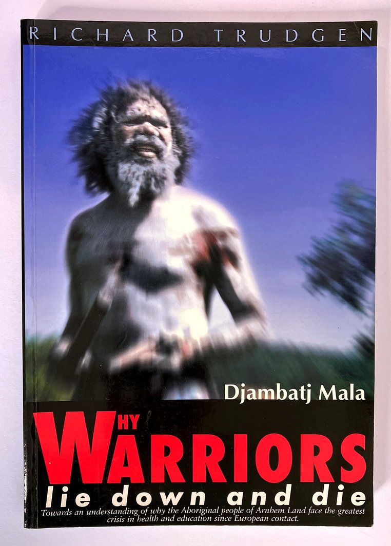 Why Warriors Lie Down and Die by Richard Trudgen