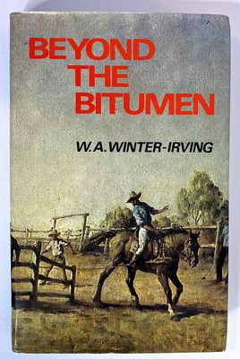Beyond the Bitumen by W A Winter-Irving
