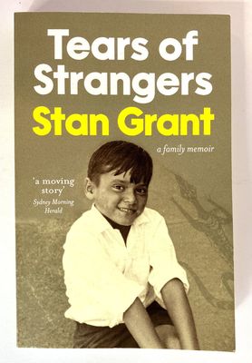 The Tears of a Stranger: A Memoir by Stan Grant