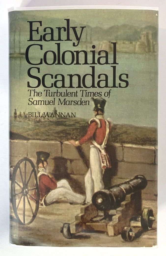 Early Colonial Scandals: The Turbulent Times of Samuel Marsden (Very Strange Tales) by Bill Wannan