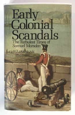 Early Colonial Scandals: The Turbulent Times of Samuel Marsden (Very Strange Tales) by Bill Wannan