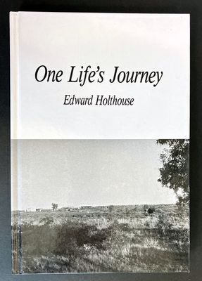One Life&#39;s Journey by Edward Holthouse