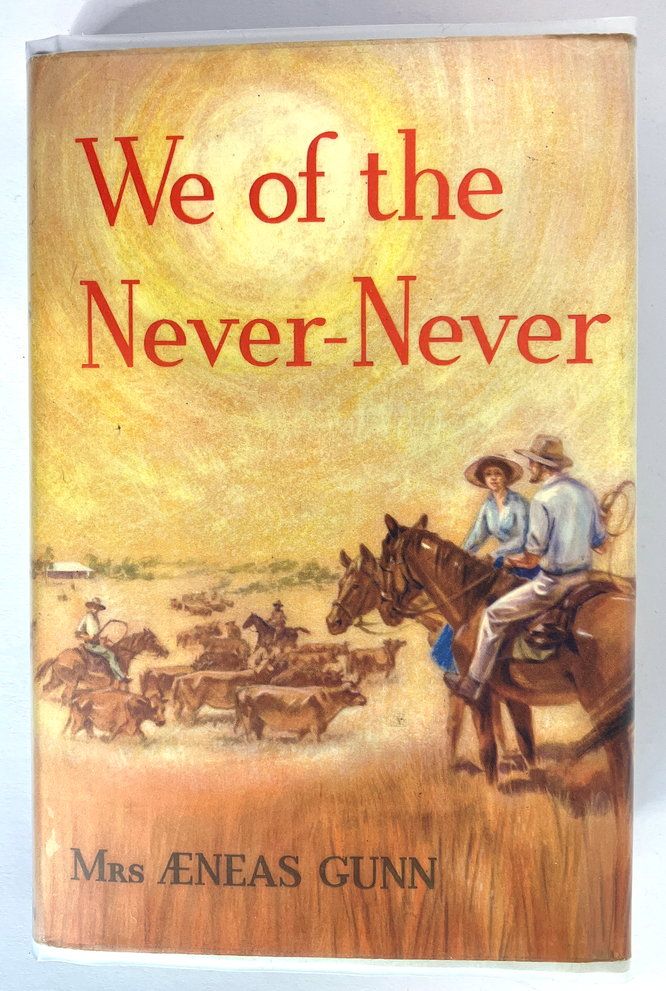 We of the Never-Never by Mrs Aeneas Gunn
