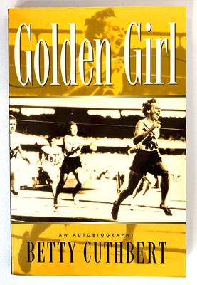 Golden Girl: An Autobiography by Betty Cuthbert