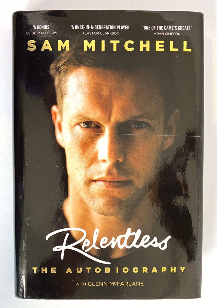 Relentless: The Autobiography by Sam Mitchell with Glen McFarlane