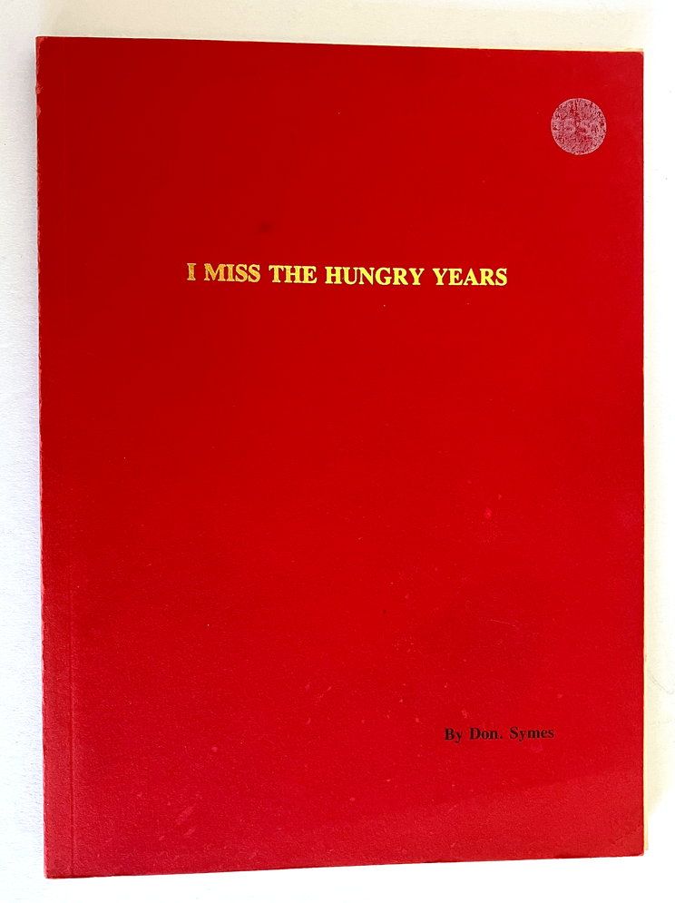 I Miss the Hungry Years by Don Symes