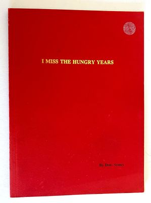 I Miss the Hungry Years by Don Symes