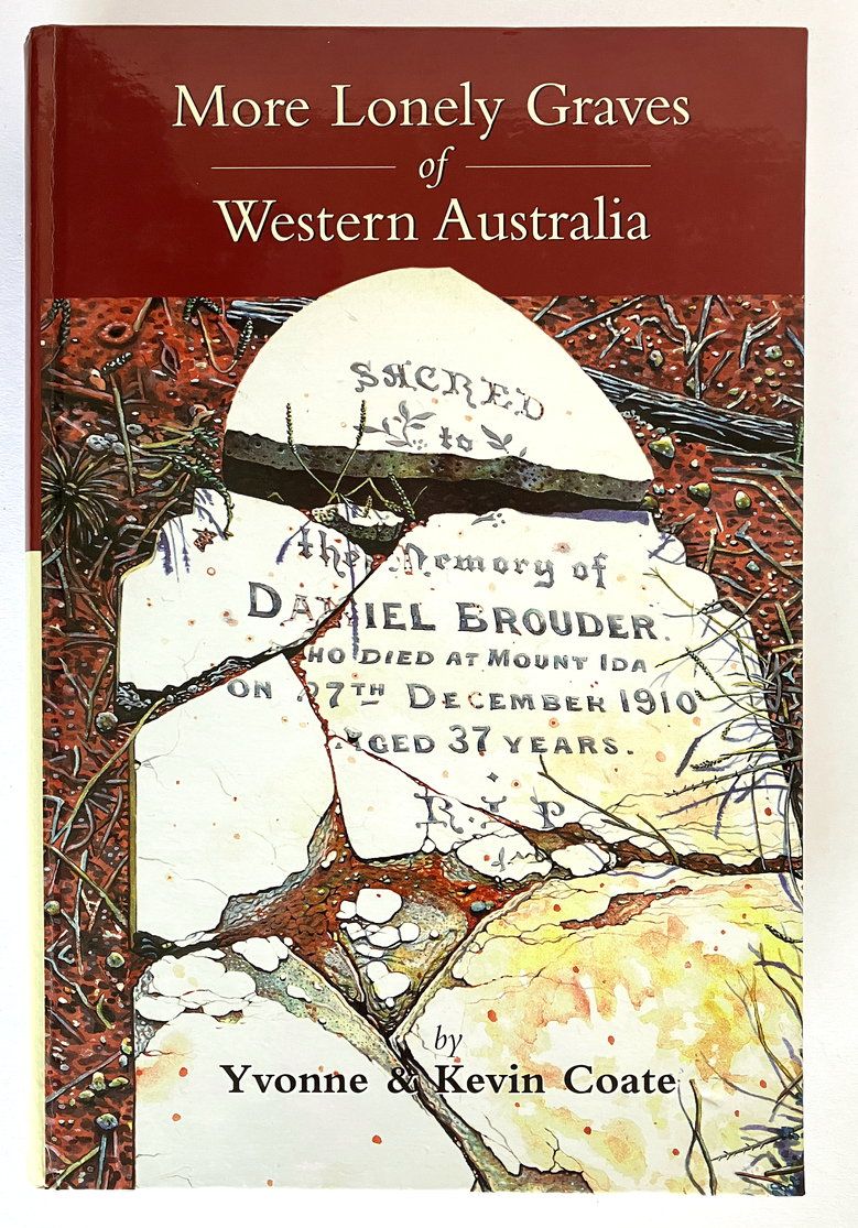 More Lonely Graves of Western Australia by Yvonne and Kevin Coate