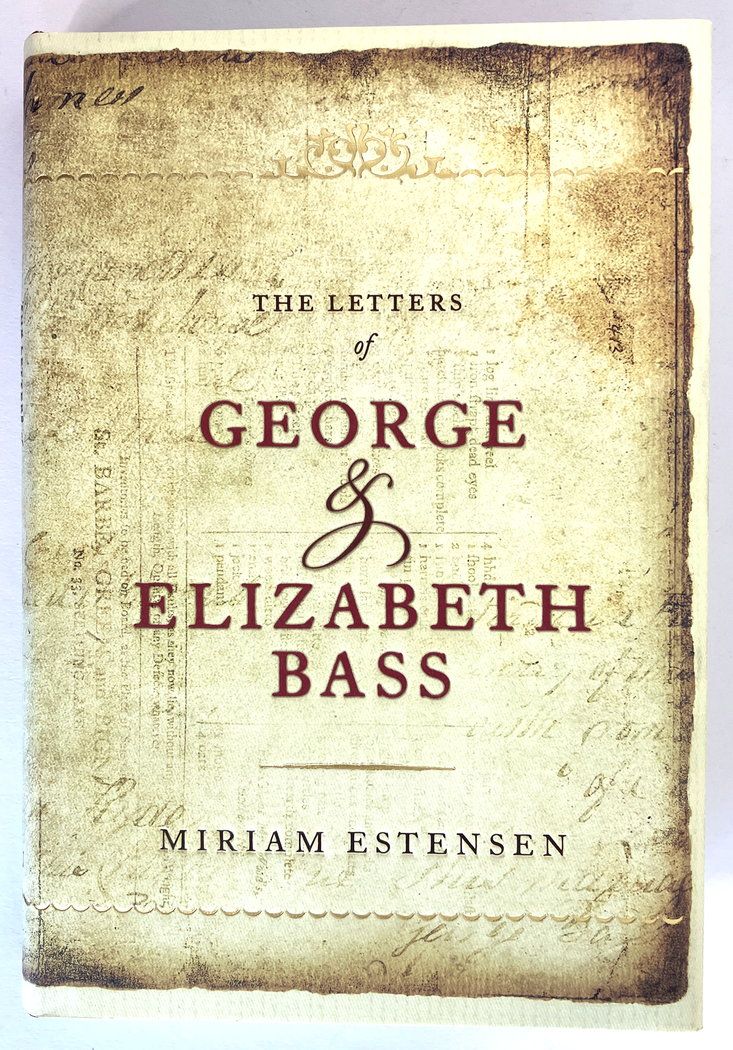 The Letters of George and Elizabeth Bass by Miriam Estensen