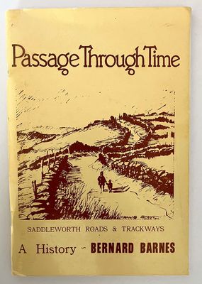 Passage Through Time: Saddleworth Roads &amp; Trackways: A History by Bernard Barnes