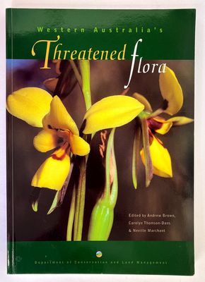 Western Australia&#39;s Threatened Flora edited by Andrew Broun, Carolyn Thomson-Dans and Neville Marchant