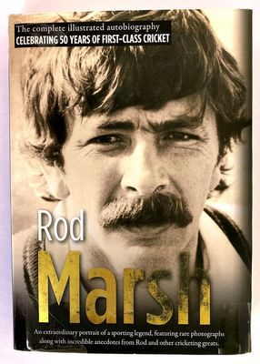 Rod Marsh: The Complete Illustrated Autobiography: Celebrating 50 Years of First-Class Cricket