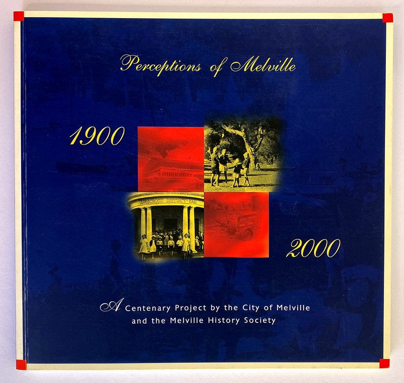 Perceptions of Melville: A Centenary Project by the City of Melville and the Melville History Society
