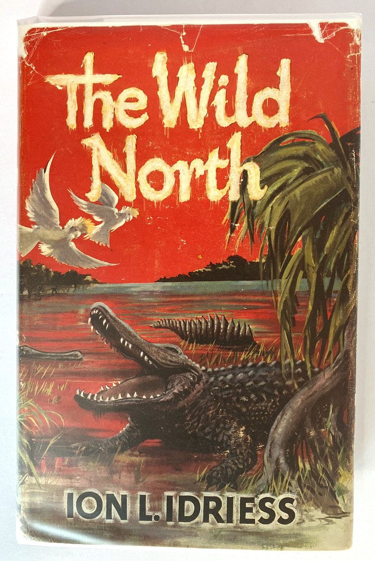 The Wild North by Ion L Idriess