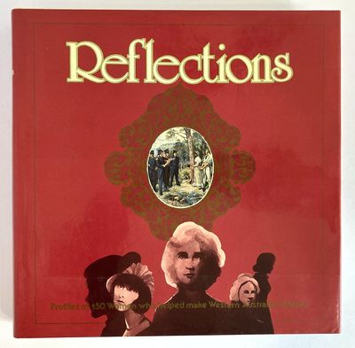 Reflections: Profiles of 150 Women who Helped Make Western Australia&#39;s History edited by Daphne Popham