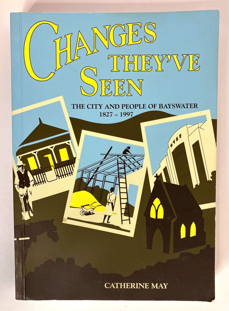 Changes They&#39;ve Seen:  The City and People of Bayswater 1827-1997 by Catherine May