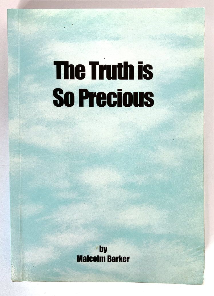 The Truth is so Precious by Malcolm Baker