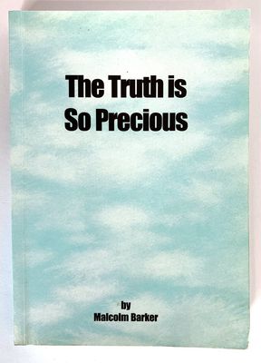 The Truth is so Precious by Malcolm Baker