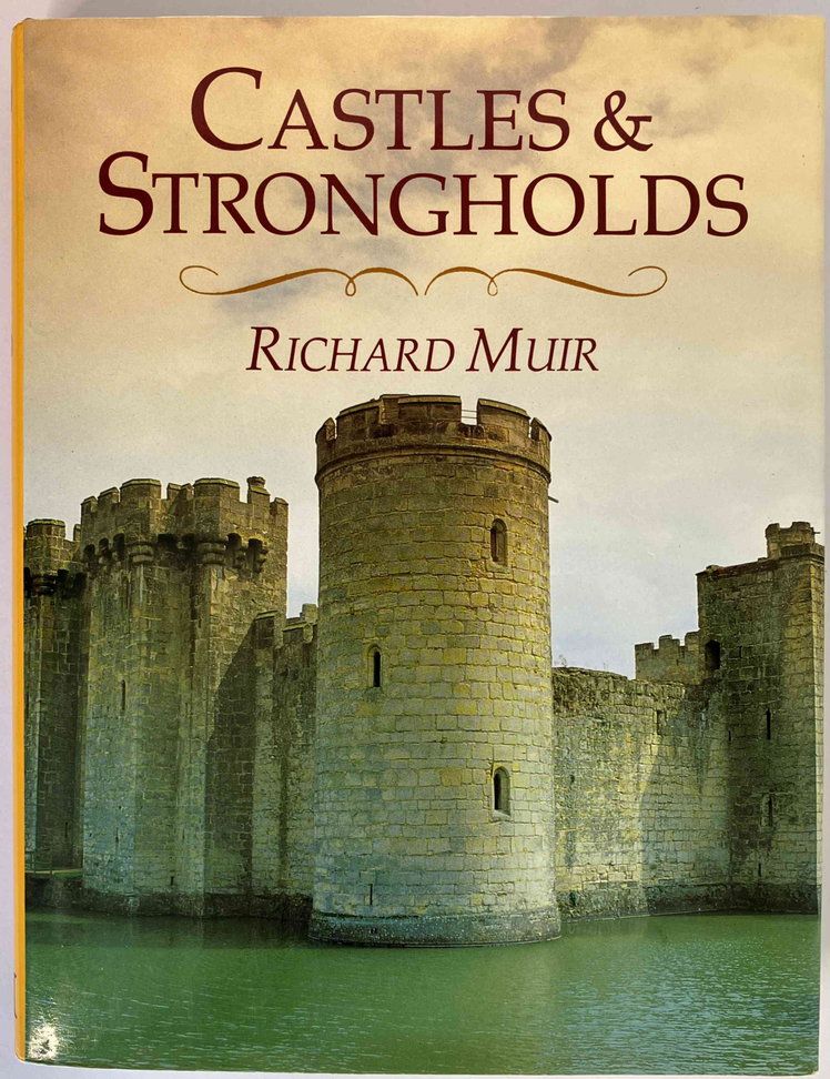 Castles and Strongholds by Richard Muir
